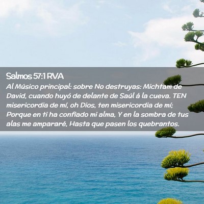 Picture 02 - Salmos 57:1 RVA - Al Músico principal: sobre No destruyas: Michtam - Bible Verse Picture
