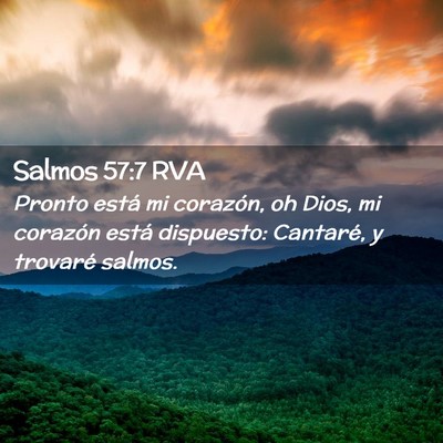 Picture 02 - Salmos 57:7 RVA - Pronto está mi corazón, oh Dios, mi corazón - Bible Verse Picture