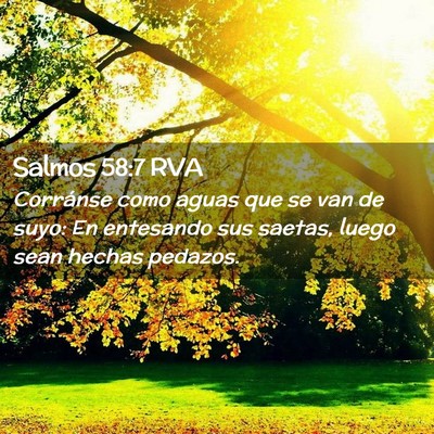 Picture 02 - Salmos 58:7 RVA - Corránse como aguas que se van de suyo: En - Bible Verse Picture