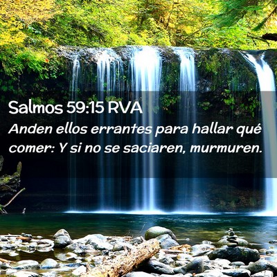 Picture 02 - Salmos 59:15 RVA - Anden ellos errantes para hallar qué comer: Y si - Bible Verse Picture