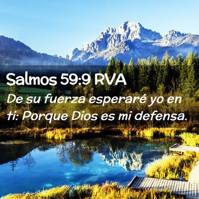 Picture 02 - Salmos 59:9 RVA - De su fuerza esperaré yo en ti: Porque Dios es - Bible Verse Picture