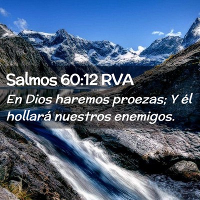 Picture 02 - Salmos 60:12 RVA - En Dios haremos proezas; Y él hollará nuestros - Bible Verse Picture