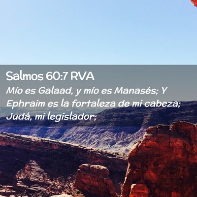 Picture 02 - Salmos 60:7 RVA - Mío es Galaad, y mío es Manasés; Y Ephraim es - Bible Verse Picture