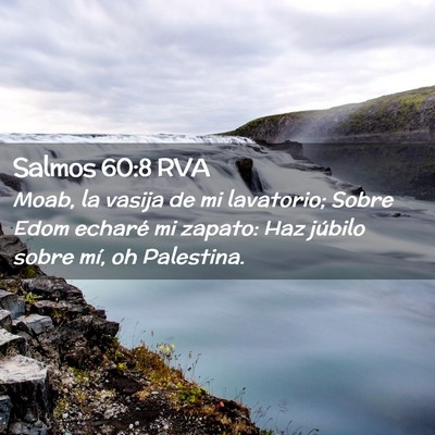 Picture 02 - Salmos 60:8 RVA - Moab, la vasija de mi lavatorio; Sobre Edom - Bible Verse Picture