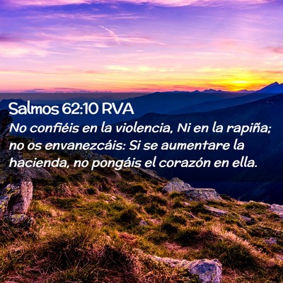 Picture 02 - Salmos 62:10 RVA - No confiéis en la violencia, Ni en la rapiña; - Bible Verse Picture