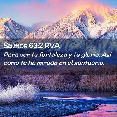 Picture 02 - Salmos 63:2 RVA - Para ver tu fortaleza y tu gloria, Así como te - Bible Verse Picture