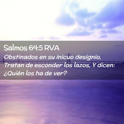 Picture 02 - Salmos 64:5 RVA - Obstinados en su inicuo designio, Tratan de - Bible Verse Picture