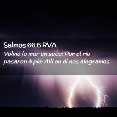 Picture 02 - Salmos 66:6 RVA - Volvió la mar en seco; Por el río pasaron á - Bible Verse Picture