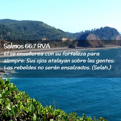 Picture 02 - Salmos 66:7 RVA - El se enseñorea con su fortaleza para siempre: - Bible Verse Picture