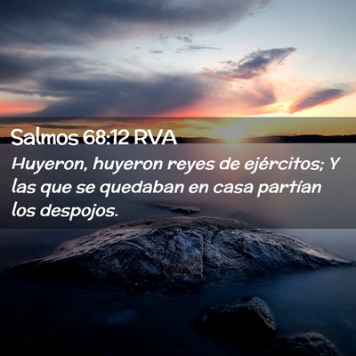 Picture 02 - Salmos 68:12 RVA - Huyeron, huyeron reyes de ejércitos; Y las que - Bible Verse Picture