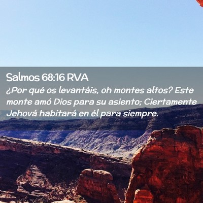 Picture 02 - Salmos 68:16 RVA - ¿Por qué os levantáis, oh montes altos? Este - Bible Verse Picture