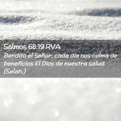 Picture 02 - Salmos 68:19 RVA - Bendito el Señor; cada día nos colma de - Bible Verse Picture