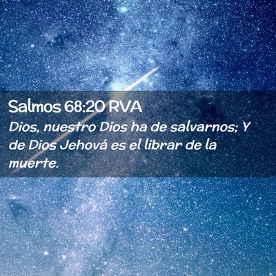Picture 02 - Salmos 68:20 RVA - Dios, nuestro Dios ha de salvarnos; Y de Dios - Bible Verse Picture