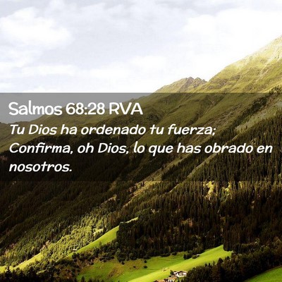 Picture 02 - Salmos 68:28 RVA - Tu Dios ha ordenado tu fuerza; Confirma, oh Dios, - Bible Verse Picture