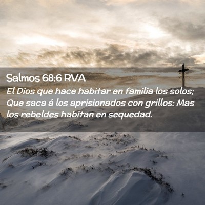 Picture 02 - Salmos 68:6 RVA - El Dios que hace habitar en familia los solos; - Bible Verse Picture