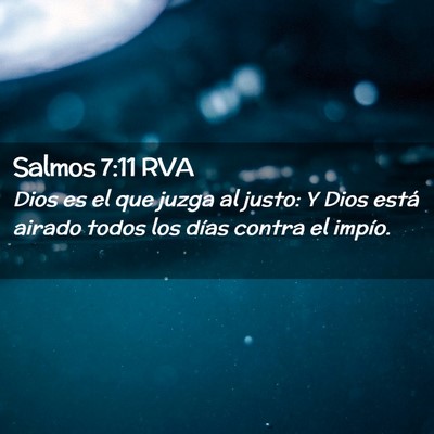 Picture 02 - Salmos 7:11 RVA - Dios es el que juzga al justo: Y Dios está - Bible Verse Picture