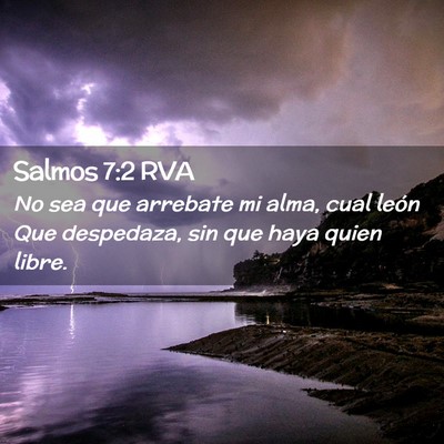 Picture 02 - Salmos 7:2 RVA - No sea que arrebate mi alma, cual león Que - Bible Verse Picture