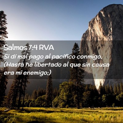 Picture 02 - Salmos 7:4 RVA - Si dí mal pago al pacífico conmigo, (Hasta he - Bible Verse Picture