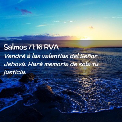 Picture 02 - Salmos 71:16 RVA - Vendré á las valentías del Señor Jehová: - Bible Verse Picture
