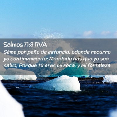 Picture 02 - Salmos 71:3 RVA - Séme por peña de estancia, adonde recurra yo - Bible Verse Picture