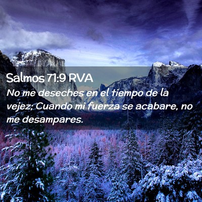Picture 02 - Salmos 71:9 RVA - No me deseches en el tiempo de la vejez; Cuando - Bible Verse Picture