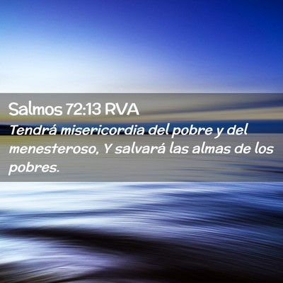 Picture 02 - Salmos 72:13 RVA - Tendrá misericordia del pobre y del menesteroso, - Bible Verse Picture