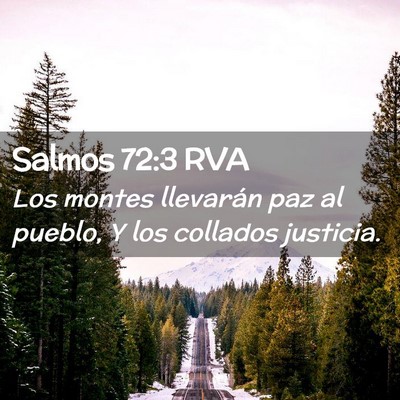Picture 02 - Salmos 72:3 RVA - Los montes llevarán paz al pueblo, Y los - Bible Verse Picture