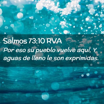 Picture 02 - Salmos 73:10 RVA - Por eso su pueblo vuelve aquí, Y aguas de lleno - Bible Verse Picture