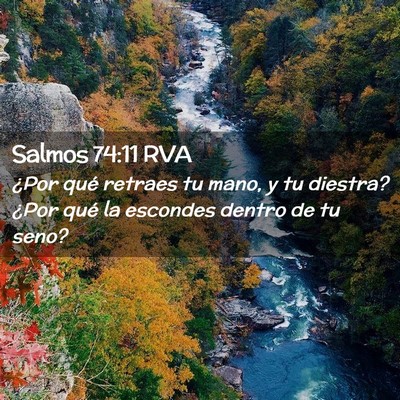 Picture 02 - Salmos 74:11 RVA - ¿Por qué retraes tu mano, y tu diestra? ¿Por - Bible Verse Picture