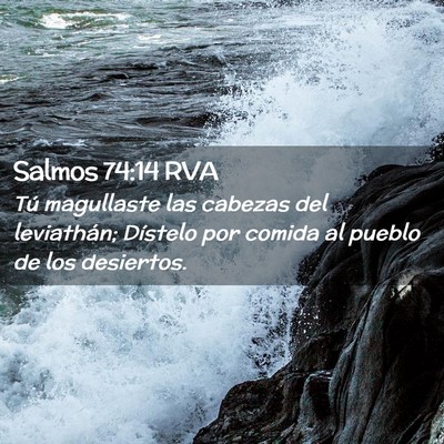 Picture 02 - Salmos 74:14 RVA - Tú magullaste las cabezas del leviathán; - Bible Verse Picture