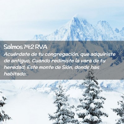 Picture 02 - Salmos 74:2 RVA - Acuérdate de tu congregación, que adquiriste de - Bible Verse Picture