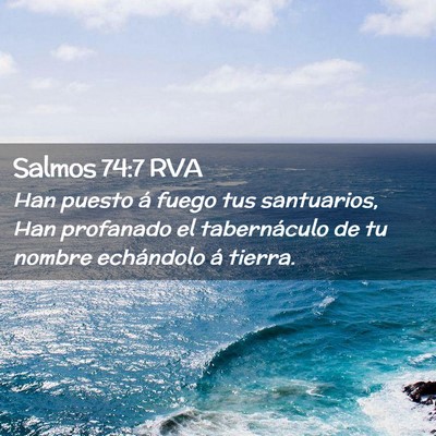 Picture 02 - Salmos 74:7 RVA - Han puesto á fuego tus santuarios, Han profanado - Bible Verse Picture
