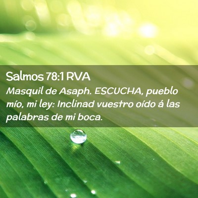 Picture 02 - Salmos 78:1 RVA - Masquil de Asaph. ESCUCHA, pueblo mío, mi ley: - Bible Verse Picture