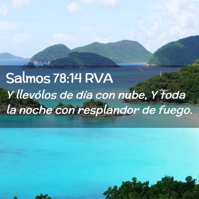 Picture 02 - Salmos 78:14 RVA - Y llevólos de día con nube, Y toda la noche con - Bible Verse Picture