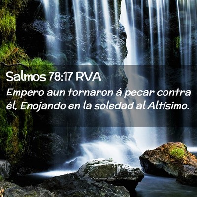 Picture 02 - Salmos 78:17 RVA - Empero aun tornaron á pecar contra él, Enojando - Bible Verse Picture