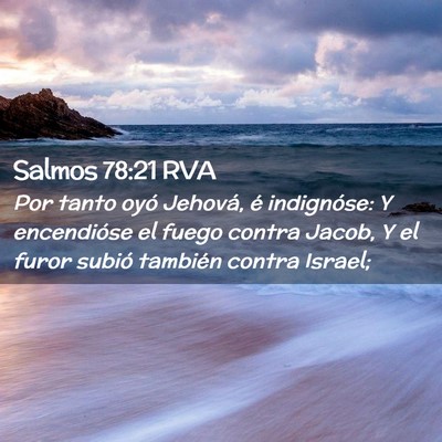 Picture 02 - Salmos 78:21 RVA - Por tanto oyó Jehová, é indignóse: Y - Bible Verse Picture