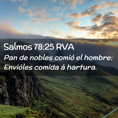 Picture 02 - Salmos 78:25 RVA - Pan de nobles comió el hombre: Envióles comida - Bible Verse Picture
