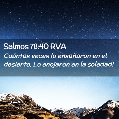 Picture 02 - Salmos 78:40 RVA - Cuántas veces lo ensañaron en el desierto, Lo - Bible Verse Picture