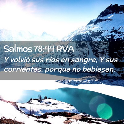 Picture 02 - Salmos 78:44 RVA - Y volvió sus ríos en sangre, Y sus corrientes, - Bible Verse Picture
