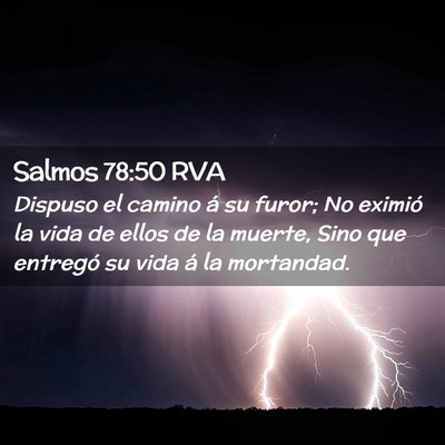 Picture 02 - Salmos 78:50 RVA - Dispuso el camino á su furor; No eximió la vida - Bible Verse Picture