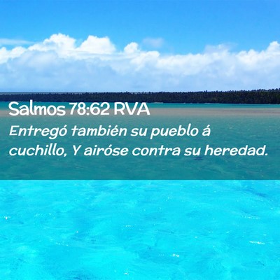 Picture 02 - Salmos 78:62 RVA - Entregó también su pueblo á cuchillo, Y - Bible Verse Picture