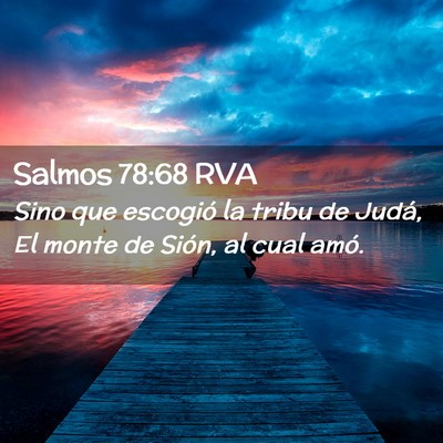 Picture 02 - Salmos 78:68 RVA - Sino que escogió la tribu de Judá, El monte de - Bible Verse Picture