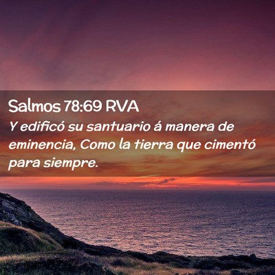 Picture 02 - Salmos 78:69 RVA - Y edificó su santuario á manera de eminencia, - Bible Verse Picture