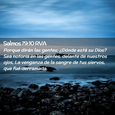 Picture 02 - Salmos 79:10 RVA - Porque dirán las gentes: ¿Dónde está su Dios? - Bible Verse Picture