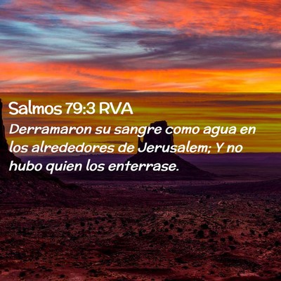Picture 02 - Salmos 79:3 RVA - Derramaron su sangre como agua en los alrededores - Bible Verse Picture