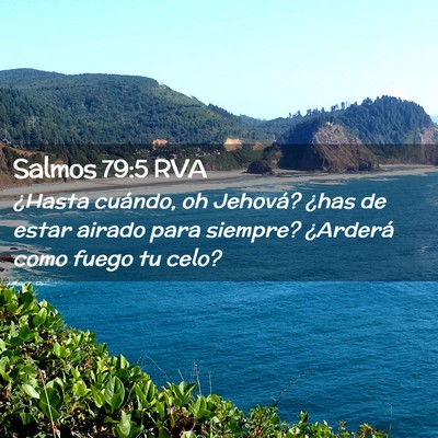 Picture 02 - Salmos 79:5 RVA - ¿Hasta cuándo, oh Jehová? ¿has de estar - Bible Verse Picture