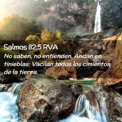 Picture 02 - Salmos 82:5 RVA - No saben, no entienden, Andan en tinieblas: - Bible Verse Picture