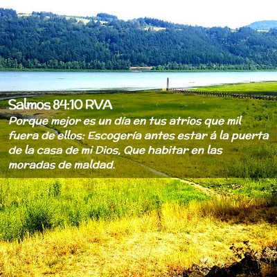 Picture 02 - Salmos 84:10 RVA - Porque mejor es un día en tus atrios que mil - Bible Verse Picture