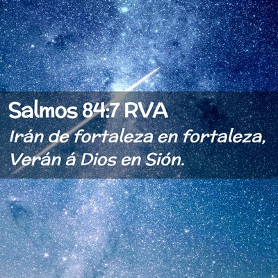 Picture 02 - Salmos 84:7 RVA - Irán de fortaleza en fortaleza, Verán á Dios - Bible Verse Picture