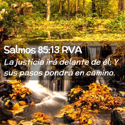 Picture 02 - Salmos 85:13 RVA - La justicia irá delante de él; Y sus pasos - Bible Verse Picture